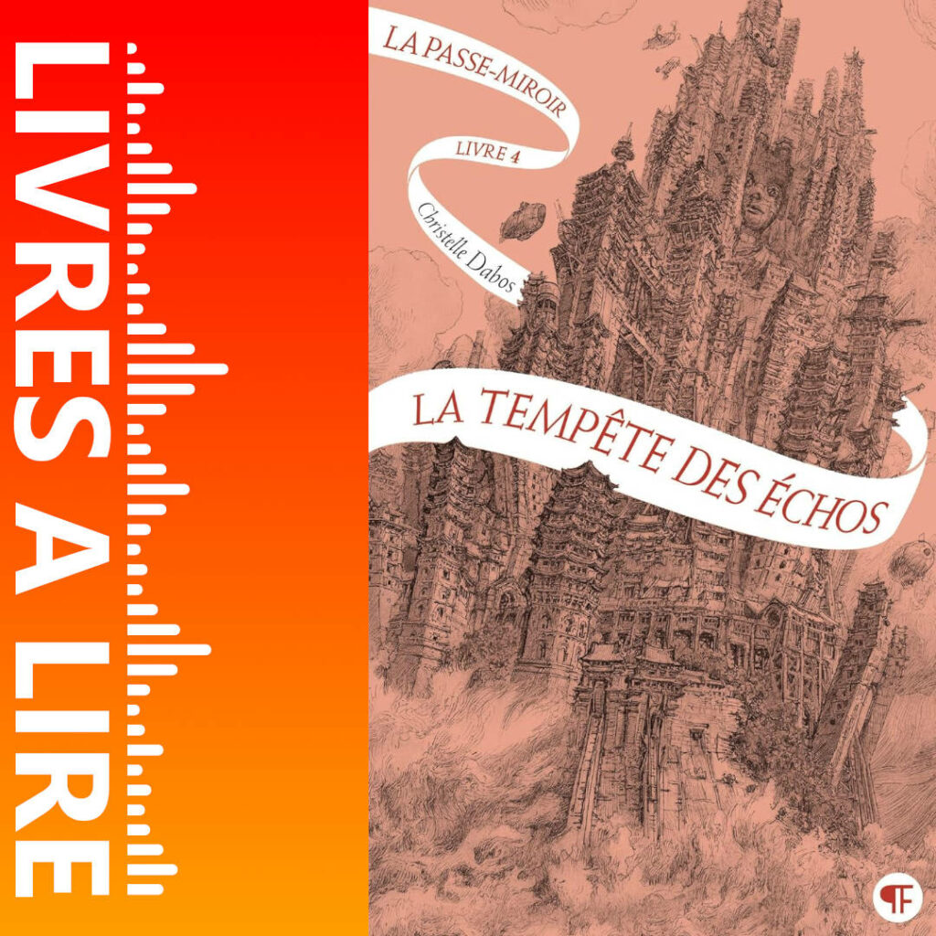 La tempête des échos (La Passe-Miroir 4) de Christelle Dabos