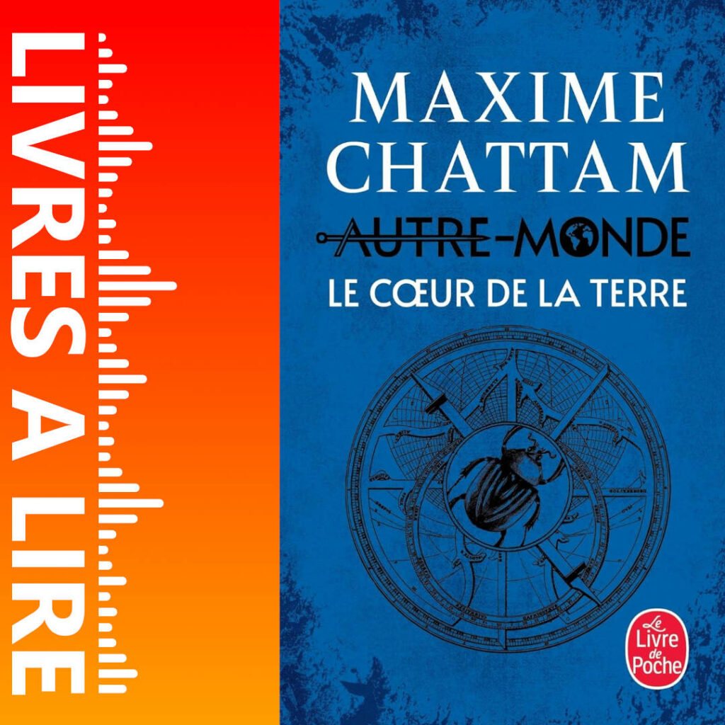 Le Cœur de la Terre de Maxime CHATTAM