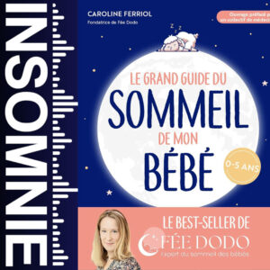 Le grand guide du sommeil de mon bébé de Caroline Ferriol