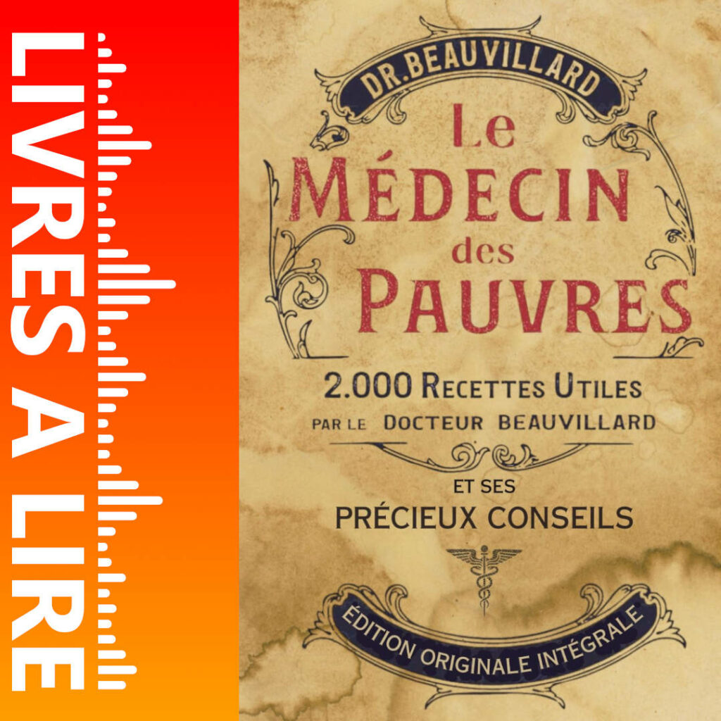 Le Medecin des Pauvres : 2000 remèdes et savoirs de Dr. Henri Albéric Beauvillard