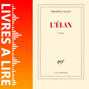 L’Élan de Philippe LANÇON