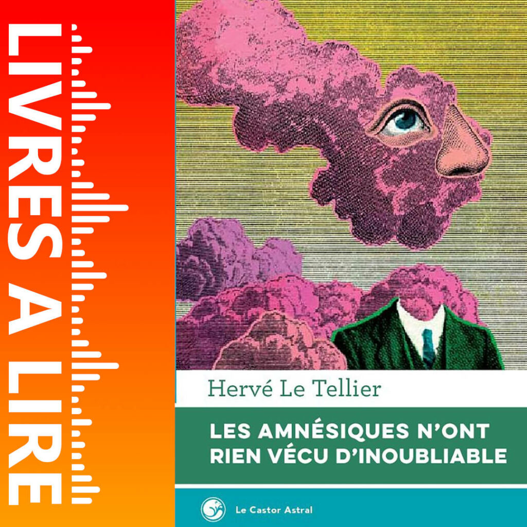 Les amnésiques n’ont rien vécu d’inoubliable de Hervé LE TELLIER