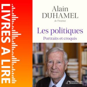 Les politiques : Portraits et croquis de Alain Duhamel