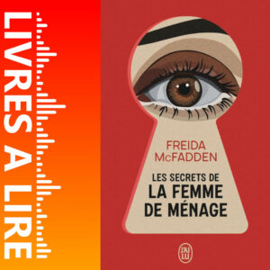 Les secrets de la femme de ménage de Freida McFadden - Livres à lire - Résumé et analyse