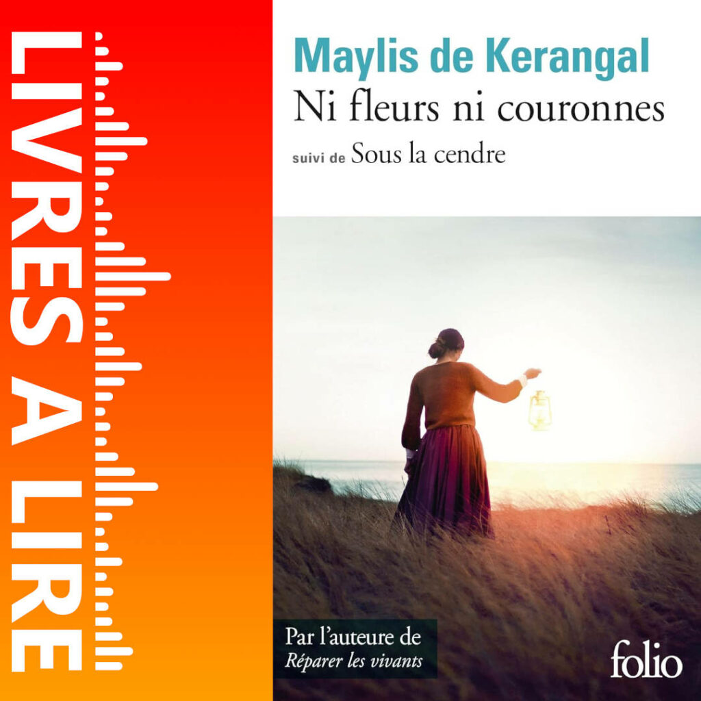 Ni fleurs ni couronnes de Maylis DE KERANGAL