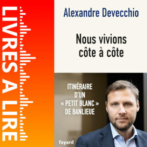 Nous vivions côte à côte de Alexandre Devecchio