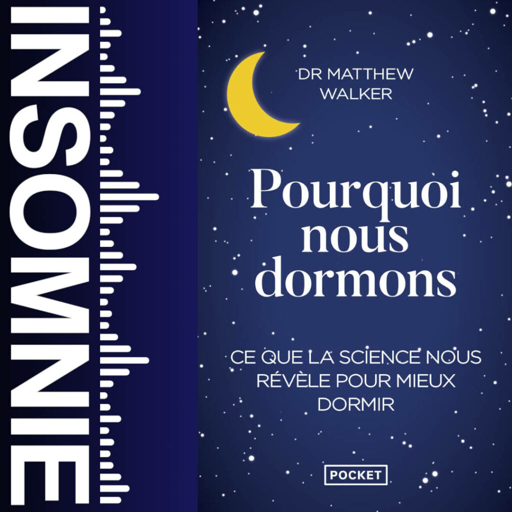 Pourquoi nous dormons : Le pouvoir du sommeil et des rêves, ce que la science nous révèle de Matthew Walker