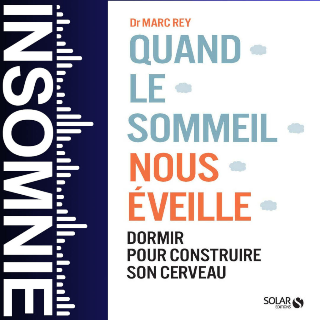 Quand le sommeil nous éveille : Dormir pour construire son cerveau de Marc Rey