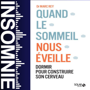 Quand le sommeil nous éveille : Dormir pour construire son cerveau de Marc Rey