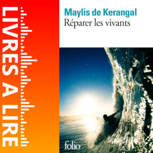 Réparer les vivants de Maylis DE KERANGAL