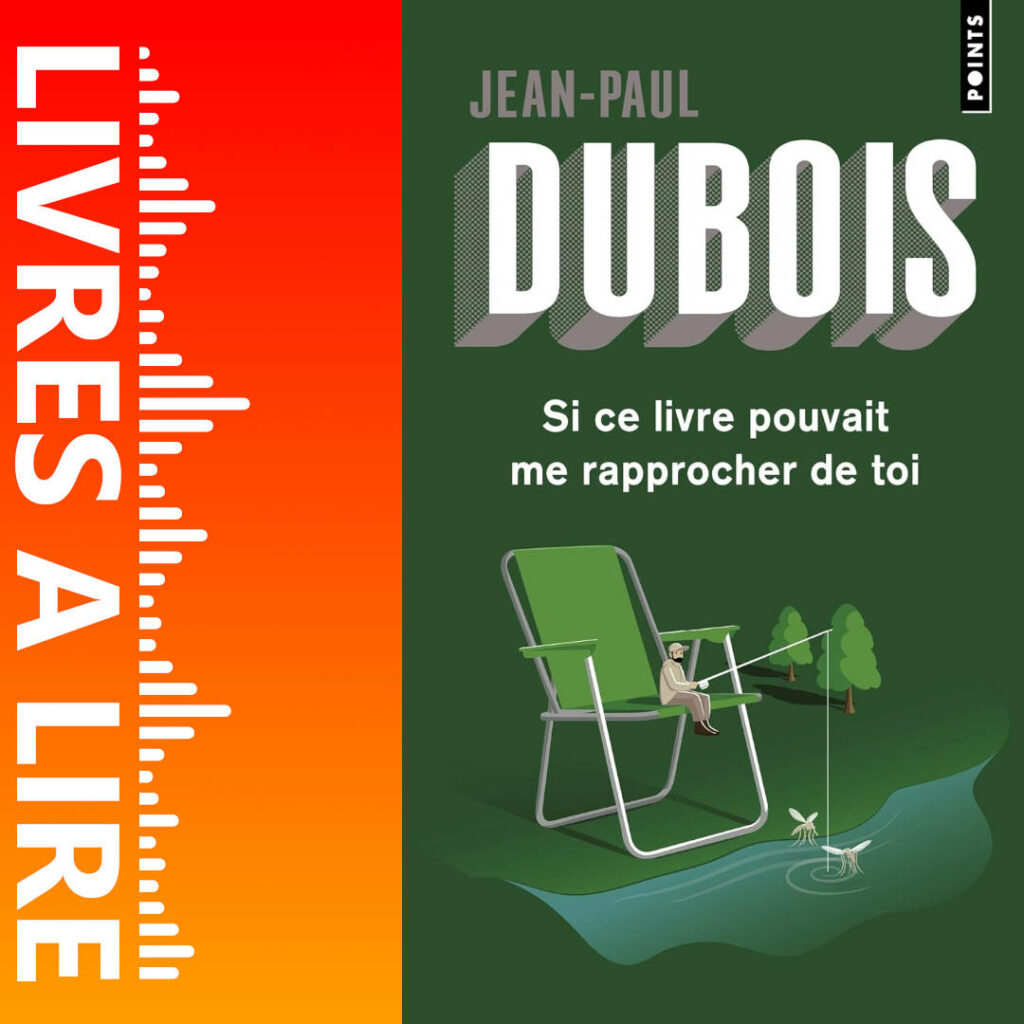 Si ce livre pouvait me rapprocher de toi de Jean-Paul DUBOIS