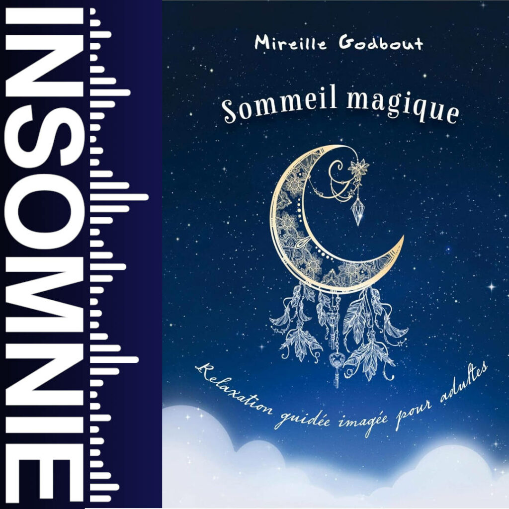 Sommeil magique. Relaxation guidée imagée pour adultes de Mireille Godbout
