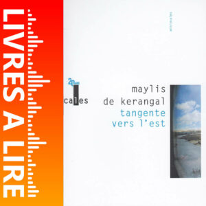 Tangente vers l’est de Maylis DE KERANGAL