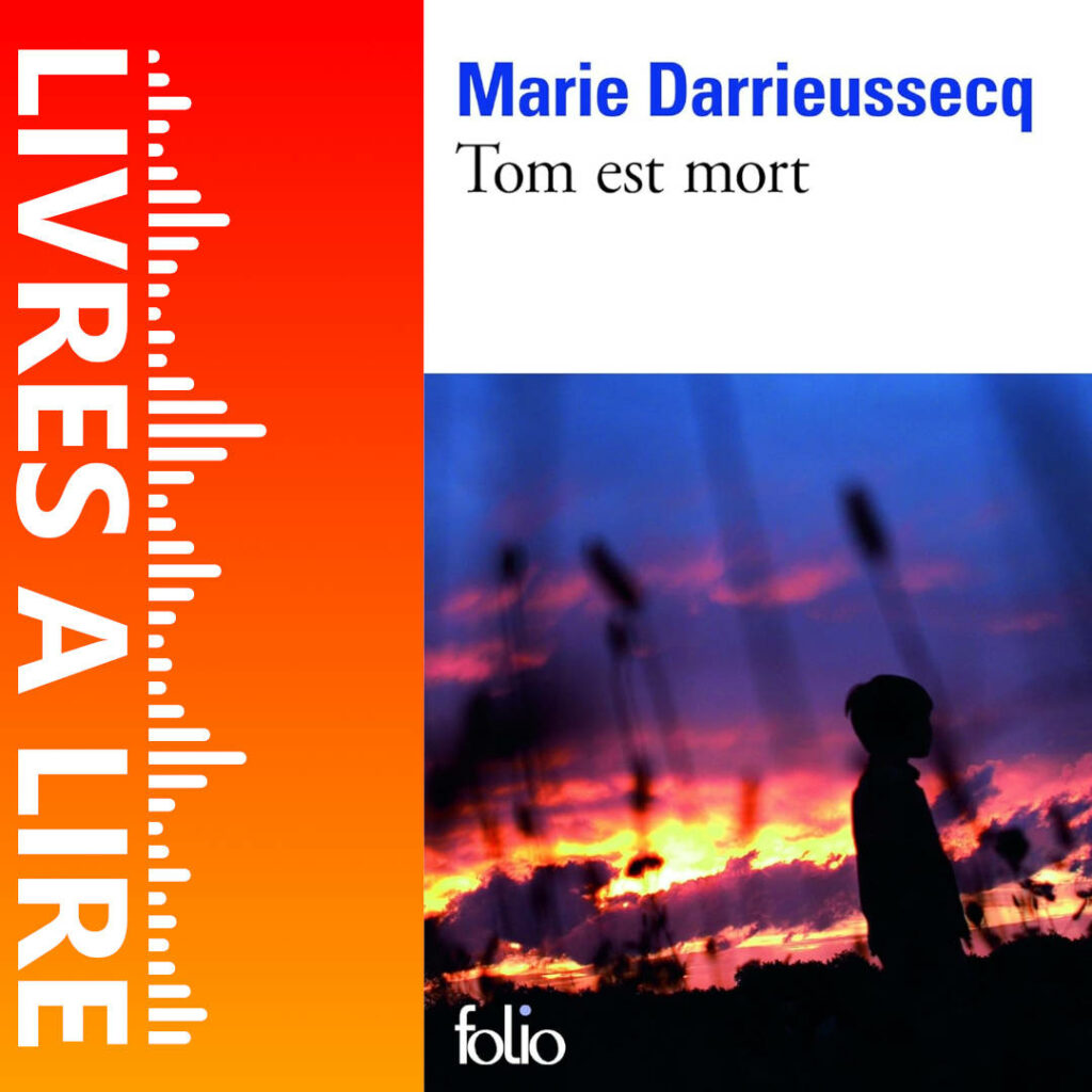 Tom est mort de Marie DARRIEUSSECQ