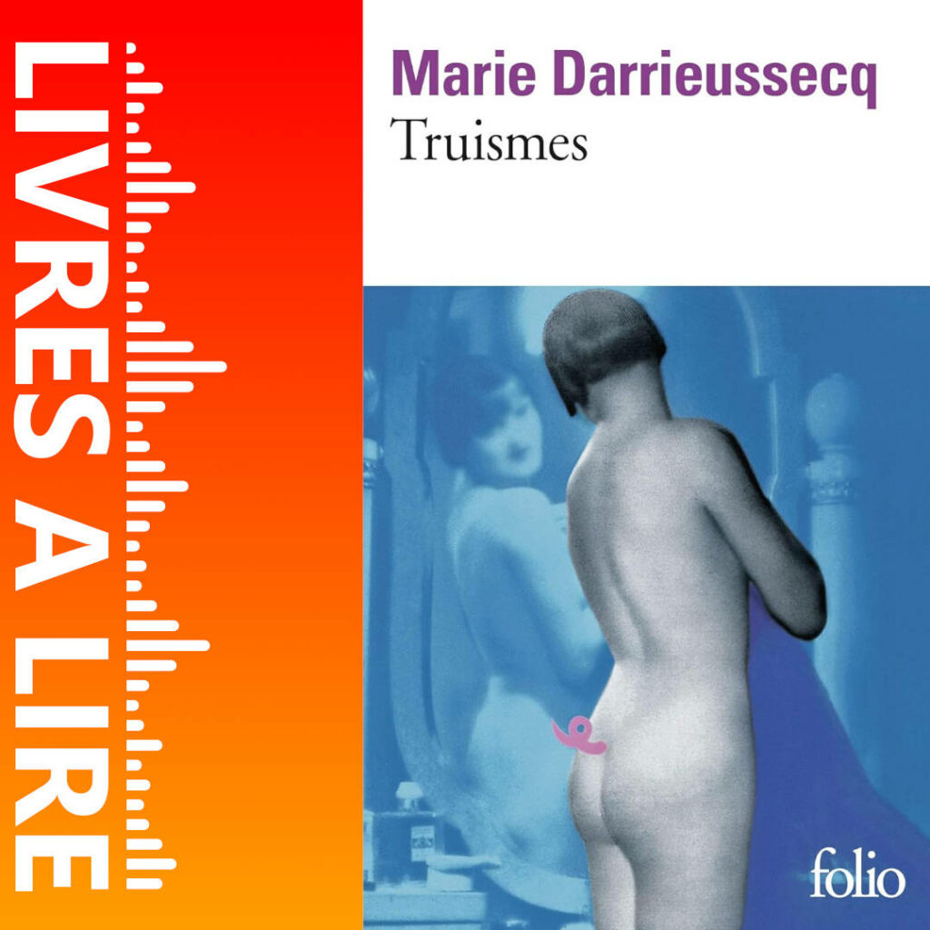 Truismes de Marie DARRIEUSSECQ