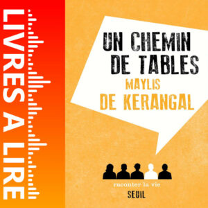 Un chemin de tables de Maylis DE KERANGAL