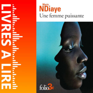 Une femme puissante de Marie NDIAYE