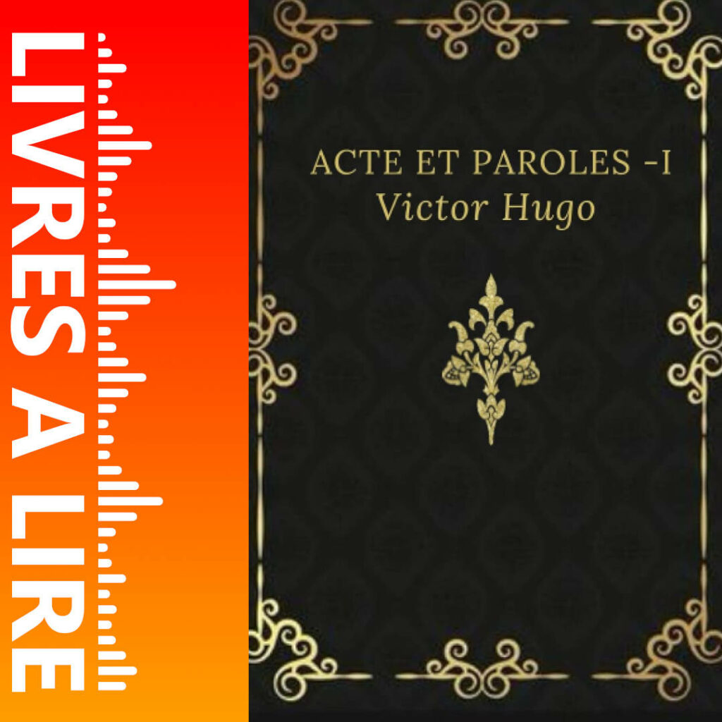 Acte et paroles de Victor Hugo