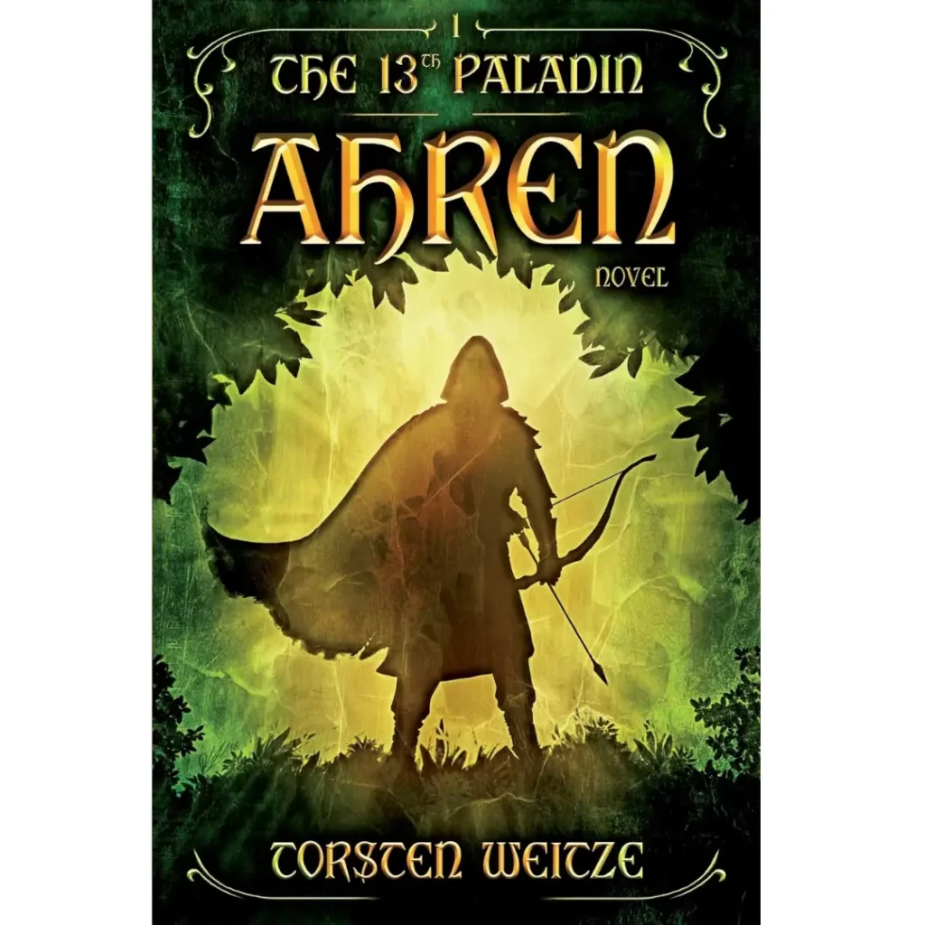 Ahren : Le Treizième paladin (Vol. 1) de Torsten Weitze