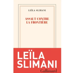 Assaut contre la frontière de Leïla Slimani
