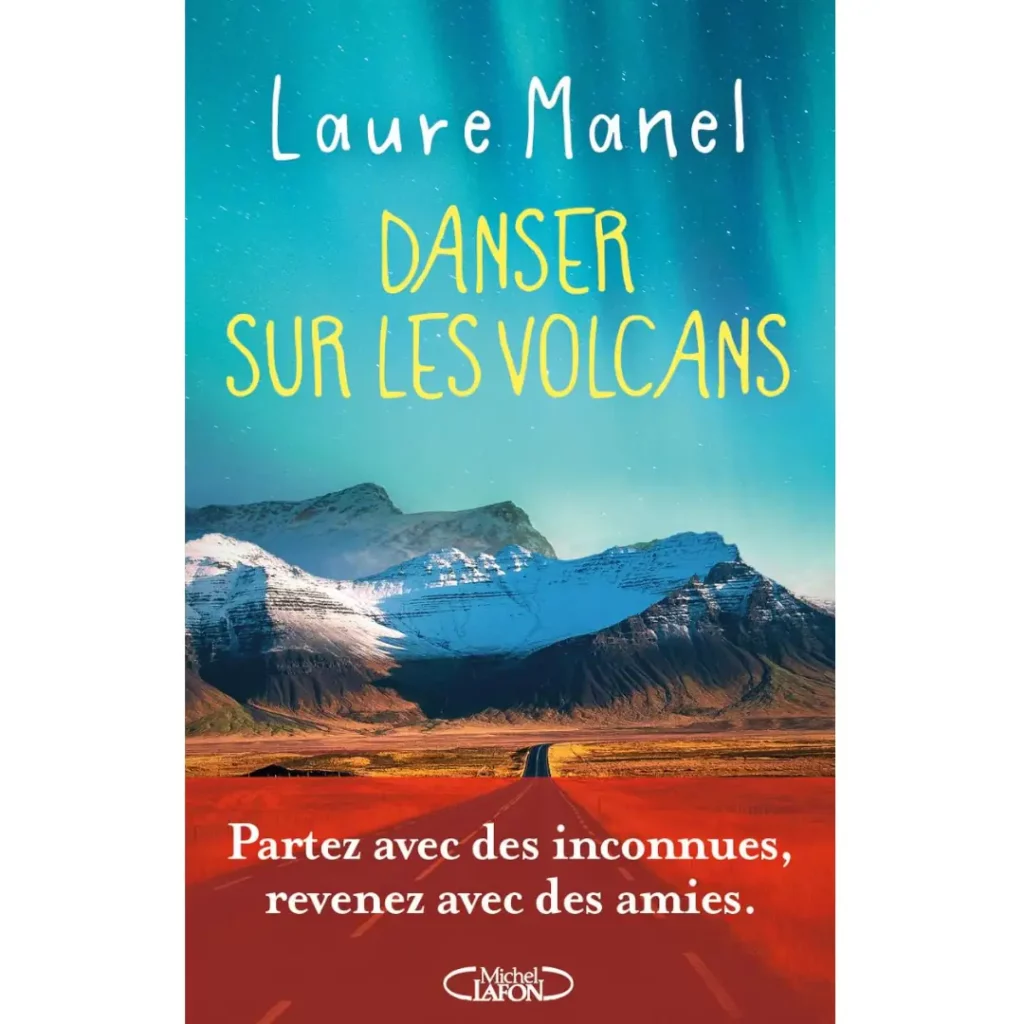 Danser sur les volcans de Laure Manel