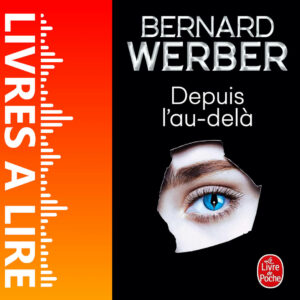 Depuis l’au-delà de Bernard WERBER