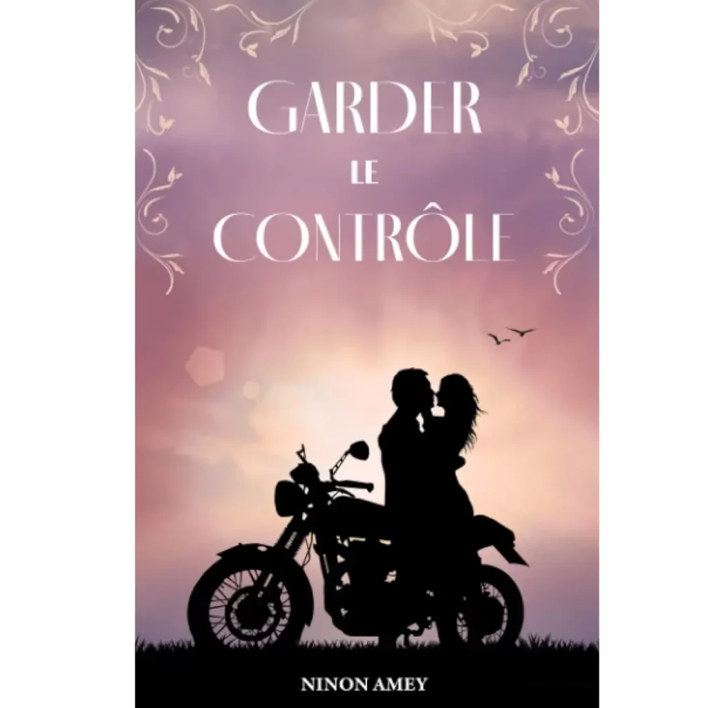 Garder le contrôle : Les liens du cœur (Tome 1) de Ninon Amey