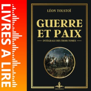 Guerre et Paix de Léon Tolstoï