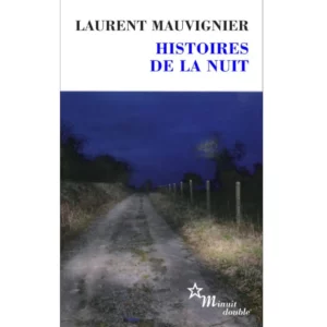 Histoires de la nuit de Laurent Mauvignier