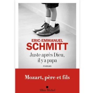 Juste après dieu, il y a papa de Éric-Emmanuel Schmitt