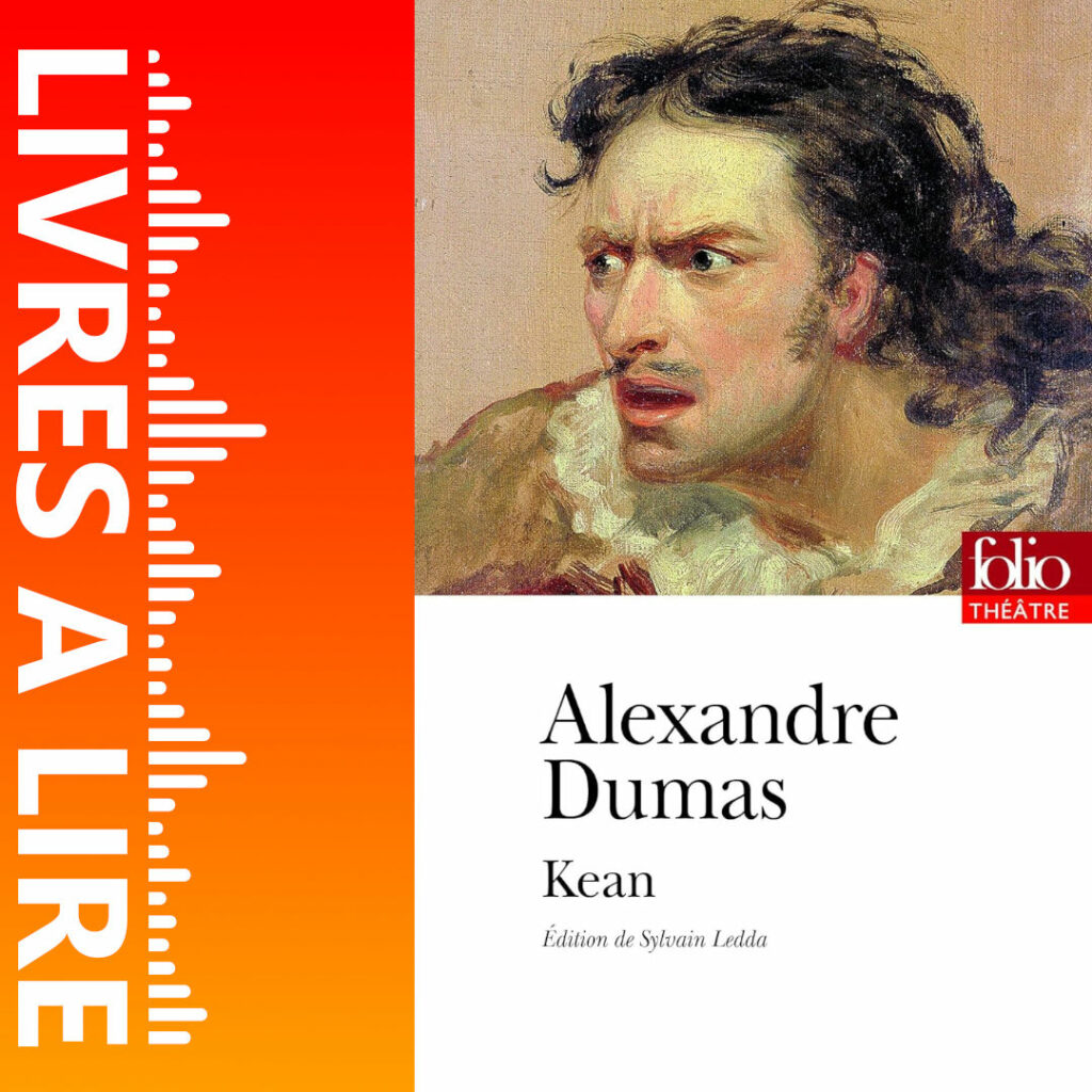 Kean, ou Désordre de génie