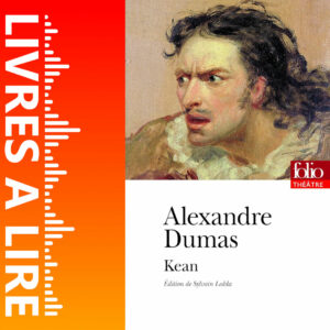 Kean, ou Désordre de génie