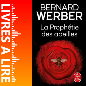 La Prophétie des abeilles de Bernard WERBER