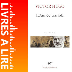 L’Année terrible de Victor Hugo
