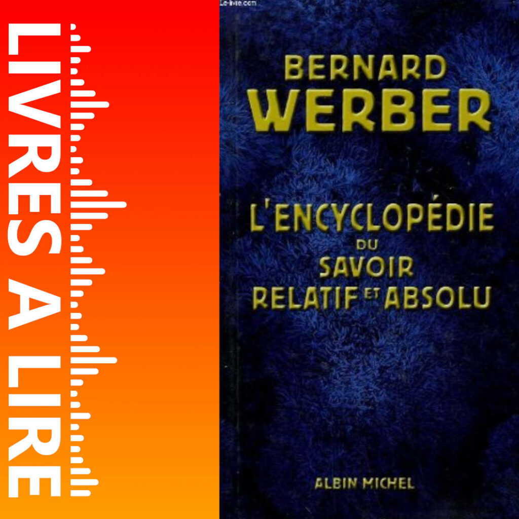 L’Encyclopédie du savoir relatif et absolu de Bernard WERBER