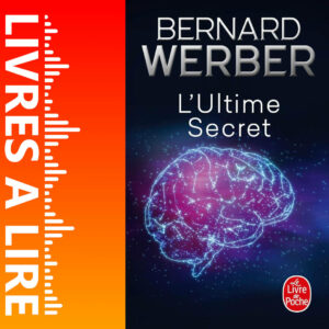 L’Ultime secret de Bernard WERBER