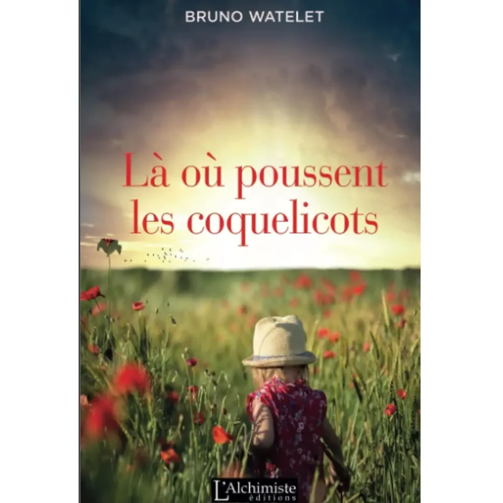 Là où poussent les coquelicots de Bruno Watelet