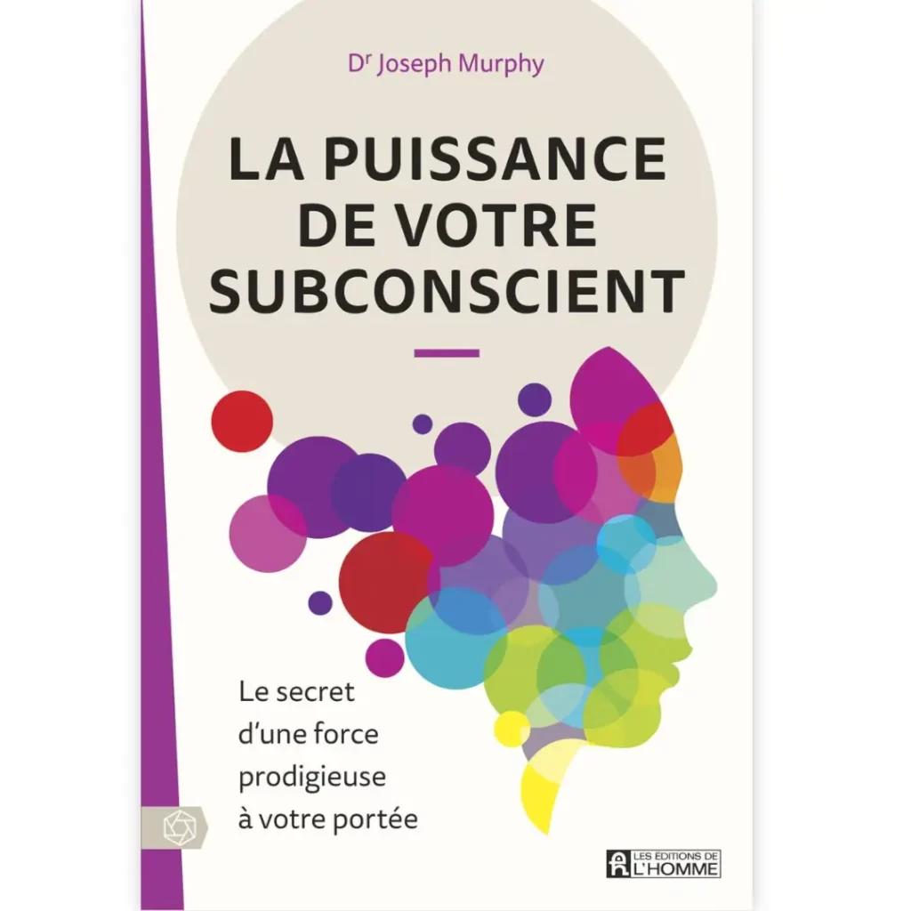La puissance de votre subconscient de Joseph Murphy