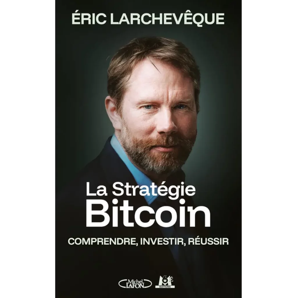 La stratégie Bitcoin de Éric Larchevêque