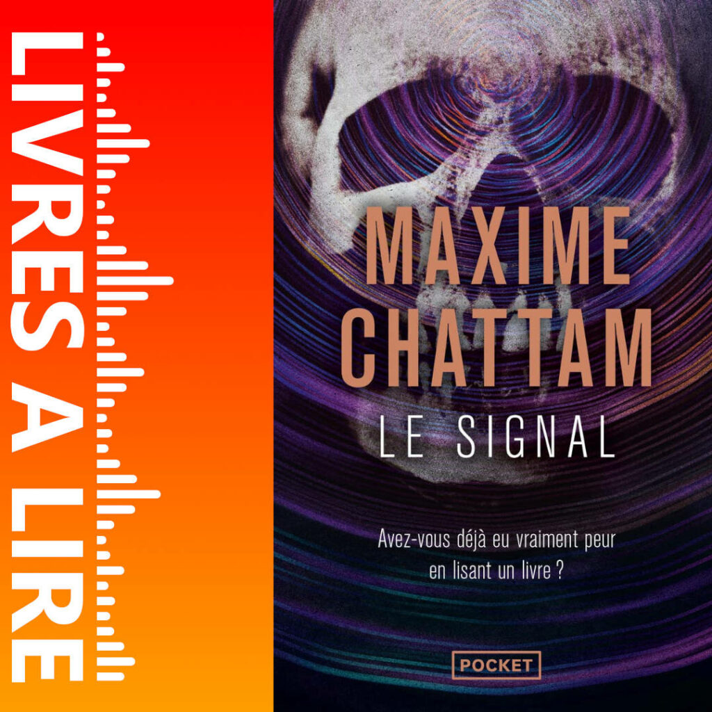 Le Signal de Maxime CHATTAM - Résumé et analyse livre