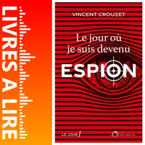 Le jour où je suis devenu espion de Vincent Crouzet