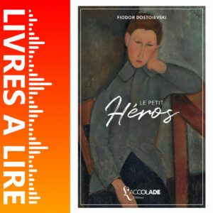 Le Petit Héros de Fiodor Dostoïevski