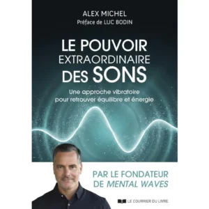 Le pouvoir extraordinaire des sons de Alex Michel