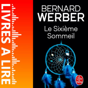 Le Sixième sommeil de Bernard WERBER