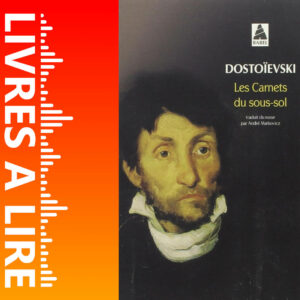 Les Carnets du sous-sol de Fiodor Dostoïevski