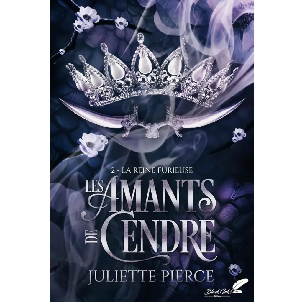 La reine furieuse : Les Amants de Cendre (Vol. 2) de Juliette Pierce