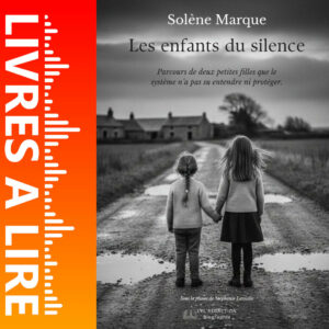 Les enfants du silence : Parcours de deux petites filles que le système n'a pas su entendre ni protéger de Solène Marque