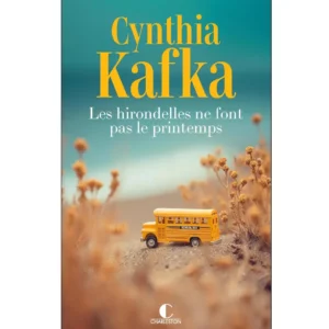 Les hirondelles ne font pas le printemps de Cynthia Kafka