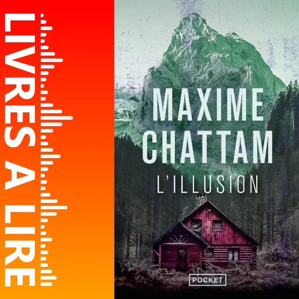 L'illusion de Maxime CHATTAM - Résumé et analyse livre