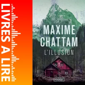 L'illusion de Maxime CHATTAM - Résumé et analyse livre